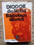 DIODOR DIN SICILIA - BIBLIOTECA ISTORICA (1981, editie cartonata)