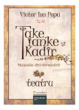 Take, Ianke și Kad&icirc;r. Mușcata din fereastră - Paperback brosat - Victor Ion Popa - Mondoro