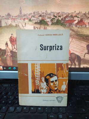 Surpriza, colonel Adrian Mierlușcă, Biblioteca Ostașului, București 1979, 194 foto