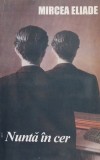 Nunta in cer - Mircea Eliade