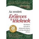 Erőleves a l&eacute;leknek - 101 erőt ad&oacute; &eacute;s l&eacute;lekemelő t&ouml;rt&eacute;net &eacute;s 20 &uacute;j a k&ouml;vetkező 20 &eacute;vre - Jack Canfield