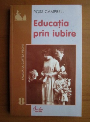 Ross Campbell - Educatia prin iubire foto