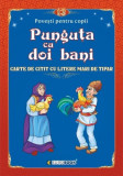 Povești pentru citit: Punguța cu doi bani - Paperback - Eurobookids