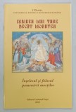 IUBIREA MAI TARE DECAT MOARTEA , INTELESUL SI FOLOSUL POMENIRII MORTILOR , de DANIEL , PATRIARHUL B.O.R. , 2012