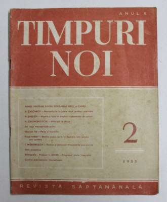 TIMPURI NOI , ANUL X , NR. 2 , 1953 , REVISTA SAPTAMANALA , PREZINTA PETE SI URME DE UZURA foto