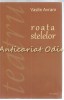 Roata Stelelor - Vasile Avram, Editura Ecclesia, 2010, Roman, Beletristica, 220 pagini