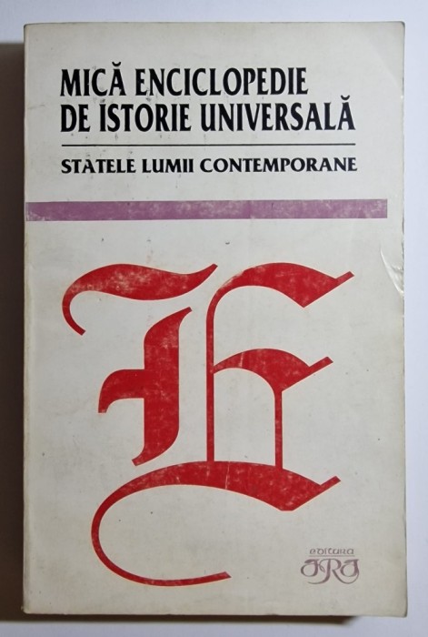 Mică enciclopedie de istorie universală: Statele lumii contemporane - autori Popa D. Marcel, Matei C. Horia