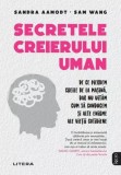 Secretele creierului uman - Paperback brosat - Sandra Aamodt, Sam Wang - Litera