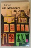 LES MESSIEURS DE DELFT par EXBRAYAT , 1968