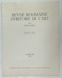 REVUE ROUMAINE D &#039;HISTOIRE DE L &#039;ART , SUBJET : SUR LES DEBUTS DE L &#039;ARCHITECTURE MONASTIQUE DE CRISANA par ALEXANDRU AVRAM , TOME XIV , 1977 , DEDICA