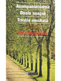 Nina Berberova - Acompaniatoarea - Boala neagră - Trestia revoltată (editia 1996), Humanitas