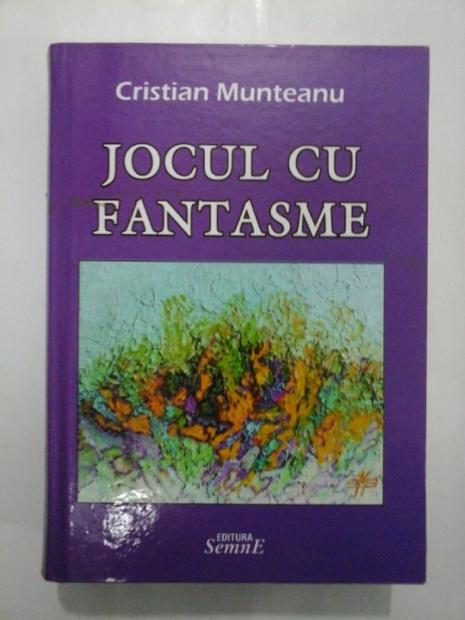 JOCUL CU FANTASME - Cristian Munteanu