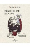 Daca ochiul tau este curat - Savastie Bastovoi