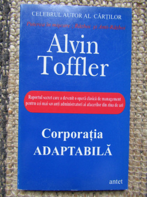 Alvin Toffler - Corporatia Adaptabila foto