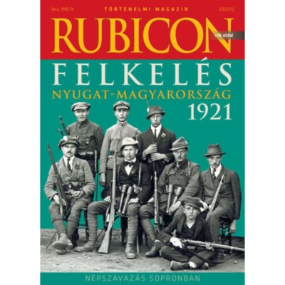 Rubicon - Felkel&amp;eacute;s - Nyugat-Magyarorsz&amp;aacute;g 1921 - 2021/12. foto