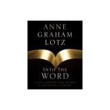 Into the Word: 52 Life-Changing Bible Studies for Individuals and Groups