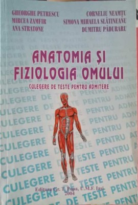 ANATOMIA SI FIZIOLOGIA OMULUI-GH. PETRESCU, M. ZAMFIR, A. STRATONE, C. NEAMTU, S. SLATINEANU, D. PADURARU-216919 foto