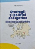 Cumpara ieftin Strategii si politici energetice ( Uniunea Europeana si Republica Moldova ) - 2004 - Valentin Arion (@E83)