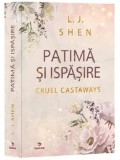 Cumpara ieftin Patima si ispasire. Seria Cruel Castaways/L.J. Shen