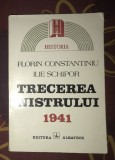 Trecerea Nistrului 1941 - Florin Constantiniu, Editura Albatros, 1995, Istorie Romania, ISBN 973-24-0311-X
