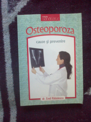 h1a Osteoporoza, cauze si prevenire - Emil Radulescu foto