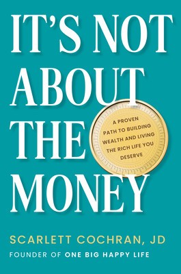 It&amp;#039;s Not about the Money: A Proven Path to Building Wealth and Living the Rich Life You Deserve foto