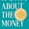 It&#039;s Not about the Money: A Proven Path to Building Wealth and Living the Rich Life You Deserve