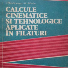 Calcule Cinematice Si Tehnologice Aplicate In Filaturi - I. Rotarescu R. Parau ,280694