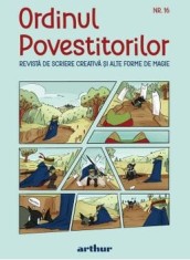 Ordinul Povestitorilor. Revista de scriere creativa si alte forme de magie. Nr. 16/***