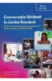 Conversatie ghidata in limba romana. Nivel A2-B2 - Andreea Floari, Ovidiu Ionescu