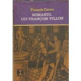 Romanul lui Francois Villon - Francis Carco