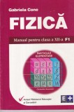 Gabriela Cone - Fizica Manual clasa a XII-a F1 - 2002, 207 pagini, limba romana, coperti brosate