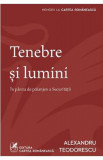 Tenebre si lumini - Alexandru Teodorescu