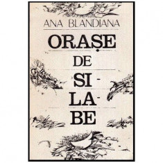 Ana Blandiana - Orase de silabe - 113431