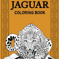 Jaguar Coloring Book: iger Coloring Painting, Wildlife Funny Quotes Page, Freestyle Drawing Pages