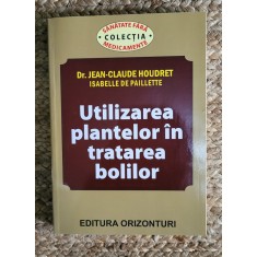 UTILIZAREA PLANTELOR IN TRATAREA BOLILOR-DR.JEAN CLAUDE HOUDRET