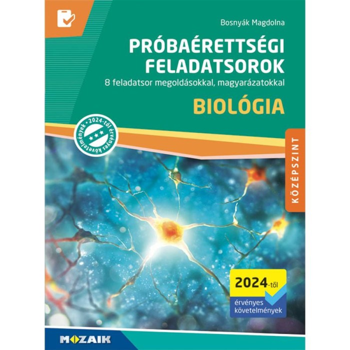 Biol&oacute;gia pr&oacute;ba&eacute;retts&eacute;gi feladatsorok - K&ouml;z&eacute;pszint - (2024-től &eacute;rv. k&ouml;vetelm&eacute;nyek, MS-3167U) - Bosny&aacute;k Magdolna