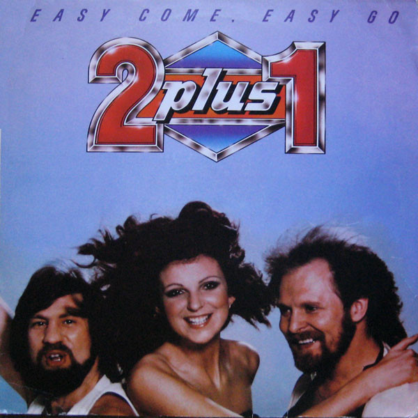 2 plus 1 - Easy Come, Easy Go (Vinyl)