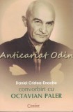 Convorbiri cu Octavian Paler - Daniel Cristea-Enache, Editura Corint, Bucuresti, 2007, 333 pagini, ISBN 9789731350783