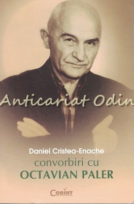 Convorbiri Cu Octavian Paler - Daniel Cristea-Enache foto