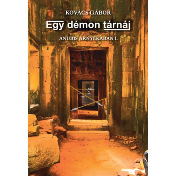 Egy d&eacute;mon t&aacute;rn&aacute;i - Anubis &aacute;rny&eacute;k&aacute;ban I. - Kov&aacute;cs G&aacute;bor