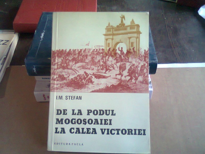 DE LA PODUL MOGOSOAIEI LA CALEA VICTORIEI - I.M. STEFAN