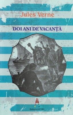Doi Ani De Vacanta, Jules Verne - Editura Astro foto