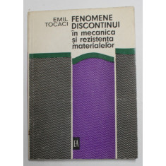 FENOMENE DISCONTINUI IN MECANICA SI REZISTENTA MATERIALELOR de EMIL TOCACI , 1974
