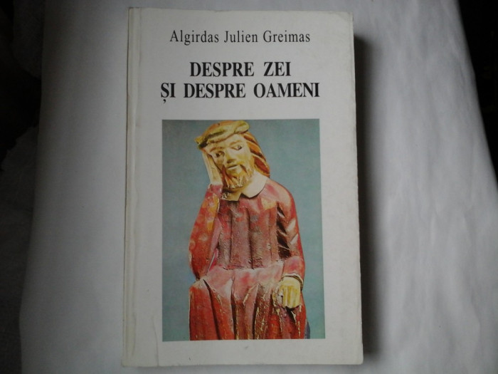 DESPRE ZEI SI DESPRE OAMENI - Algirdas Julien Greimas
