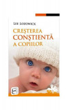 Creșterea conștientă a copiilor - Paperback brosat - Lee Lozowick - Good Company