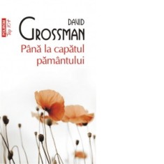 Pana la capatul pamantului (editie de buzunar) - David Grossman