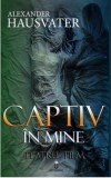 Captiv in mine | Alexander Hausvater