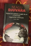 Razboiul de saptezeci si sapte de ani (1914-1991) si premisele hegemoniei americane : eseu de istorie-politologie / Neagu Djuvara