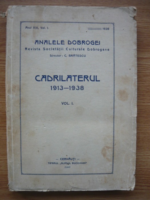 ANALELE DOBROGEI - CADRILATERUL 1913 - 1938 - volumul I - 1938